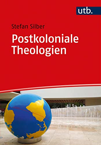 Postkoloniale Theologien: Eine Einführung